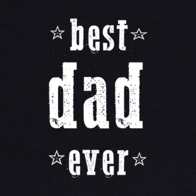 Best dad ever by TshirtMA